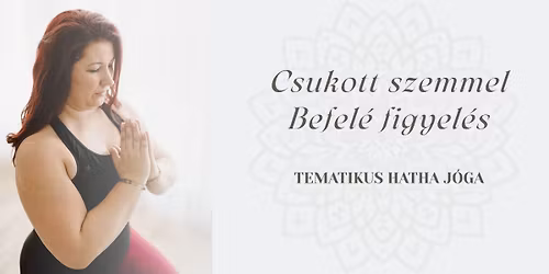 Csukott szemmel - befel\u00e9 figyel\u00e9s