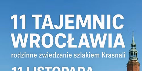 11 tajemnic Wroc\u0142awia - Rodzinne zwiedzanie szlakiem Krasnali!