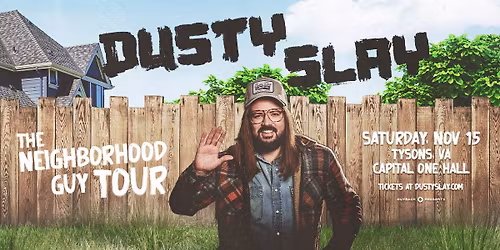 Dusty Slay: The Neighborhood Guy Tour