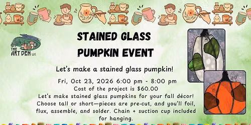 Stained Glass Pumpkin Event @ The Art Den LLC