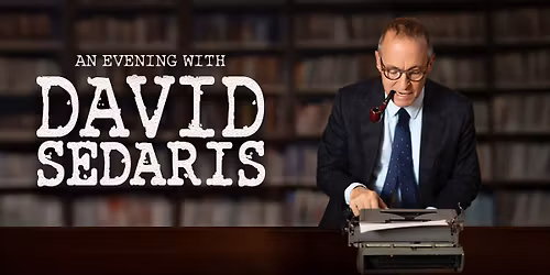 San Jose, CA An Evening With David Sedaris