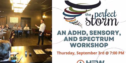 The Perfect Storm - an ADHD, Spectrum, and Sensory Workshop