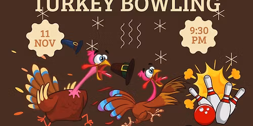 Turkey Bowling Begins!  Tuesday Nights! 