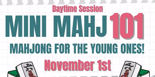 Mini Mahj 101 - Parent & Me Mahjong - @ Cronos Cafe
