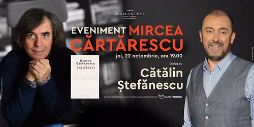 Mircea C\u0103rt\u0103rescu \u00een dialog cu C\u0103t\u0103lin \u0218tef\u0103nescu despre \u201eTexisten\u021ba\u201d