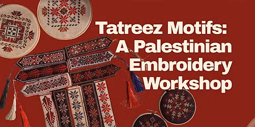 Tatreez:  A Palestinian Embroidery Workshop