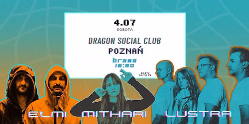 LUSTRA + E\u0142Mi + MITHARI | 4.07.2026 | POZNA\u0143 | Dragon Social Club 