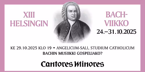 XIII Helsingin BACH -viikko: BACHIN MUSIIKKI GOSPELIAKO?