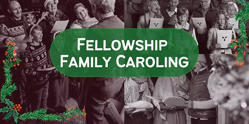 Fellowship Family Caroling 