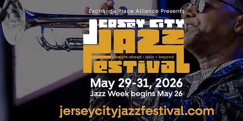The Jersey City Jazz Festival! Saturday May 30th 12-10 PM FREE JAZZ & SALSA @Exchange Place