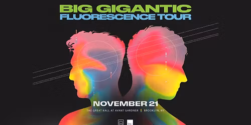 Big Gigantic: Fluorescence Tour