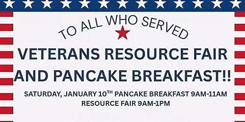 Pancake Breakfast & Veteran Resource Fair! \ud83e\udd5e