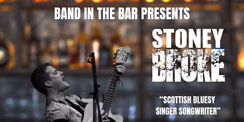 Band in the Bar presents - Stoney Broke
