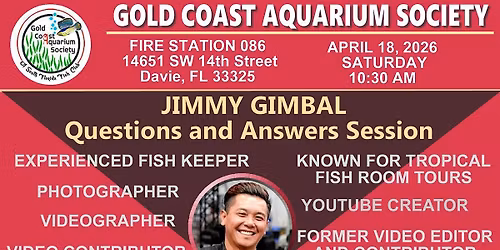 Gold Coast Aquarium Society Club Meeting - Speaker: Jimmy Gimbal