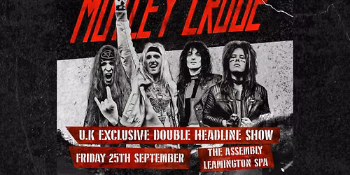 M\u00f6tley Cr\u00fce + KISS - UK Exclusive Show -  The Assembly - Leamington Spa