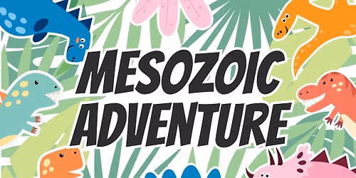 A Mesozoic Adventure