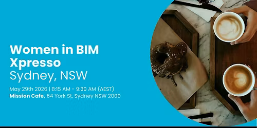 Women in BIM Xpresso - Sydney, NSW