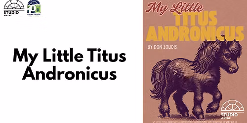 Studio Wayne's My Little Titus Andronicus