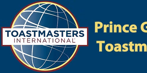 Prince George Toastmasters Open House