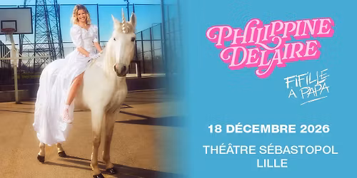PHILIPPINE DELAIRE - Th\u00e9\u00e2tre S\u00e9bastopol, Lille - 18\/12\/2026