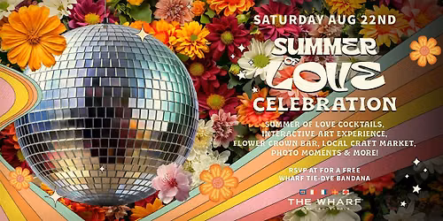 Summer of Love Celebration at Wharf FTL