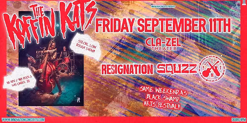 The Koffin Kats LIVE at Cla-Zel Theater Fri Sept 11th wsg/ Resignation, Squzz, & Ego & The Maniacs