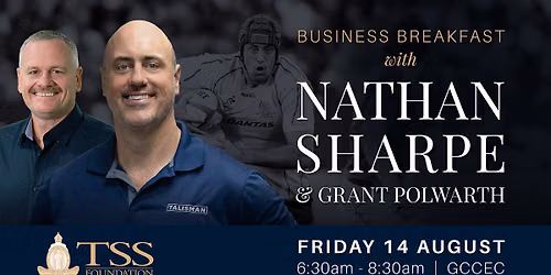 TSS Foundation Business Breakfast with guests Nathan Sharpe and Grant Polwarth
