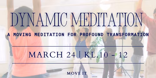 Dynamic Meditation \u2013 Daytime Session