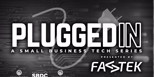 Plugged In: A Small Business Tech Series
