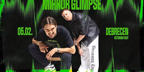Mirror Glimpse @ Debrecen - V\u00edztoronykert