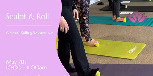 Sculpt & Roll May 7th