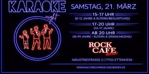 Karaoke: Von 8-13 Jahre (14-16 Uhr) | Von 14-17 Jahre (16-20 Uhr) | Von 18-99 Jahre (ab 20 Uhr) 