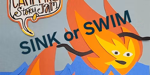 Campfire Story jam: Sink or Swim