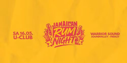 Sa 16.05. JAMAICAN RUM NIGHT ft Warrior Sound, Soundvalley & Frenzy Sound