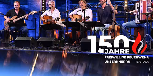 150 JAHRE FEUERWEHR UNSERNHERRN - AUSTRIA 4+ LIVE