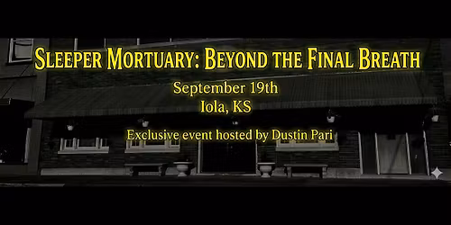 Dustin Pari at Sleeper Mortuary!