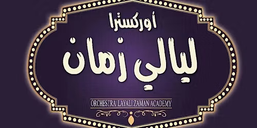 Layali Zaman Academy Orchestra - Winter Concert at Saban Theatre