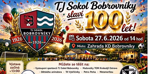 TJ Sokol Bobrovn\u00edky slav\u00ed 100 let!