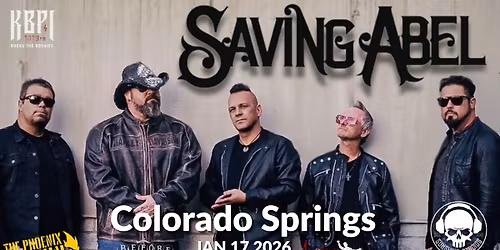 SAVING ABEL, Before Vegas, Apocalypse Born and The Phoenix Within *107.9 KBPI Presents