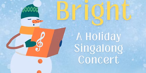 Bright: A Holiday Singalong Concert
