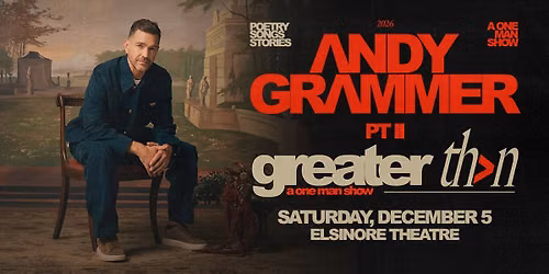 Andy Grammer \u2013 Greater Than Pt. II: A One Man Show