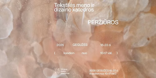 Tekstil\u0117s meno ir dizaino katedros PER\u017dI\u016aROS