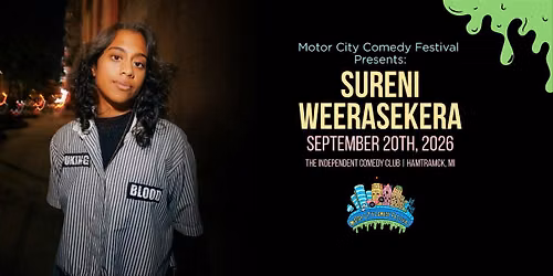 Motor City Comedy Festival Presents: SURENI WEERASEKERA