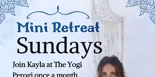 Mini Retreat with Kayla
