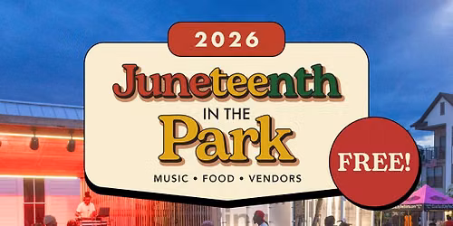 Juneteenth in the Park!
