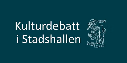 Kulturdebatt i Stadshallen