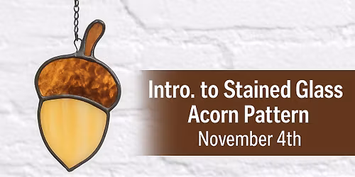 Acorn - Intro. Stained Glass