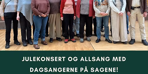 Julekonsert og allsang med Dagsangerne p\u00e5 Sagene \/\/ Sagene seniorsenter
