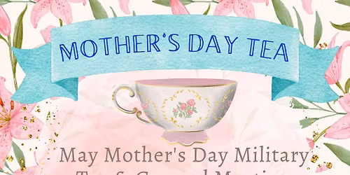Mothers Day Tea & May 2026 Meeting