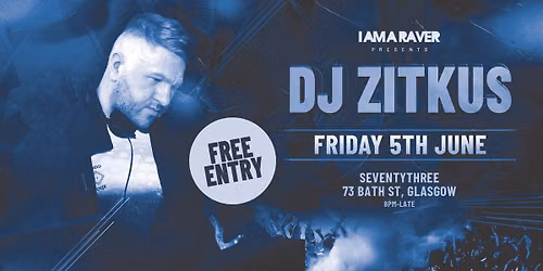 I Am A Raver presents DJ Zitkus